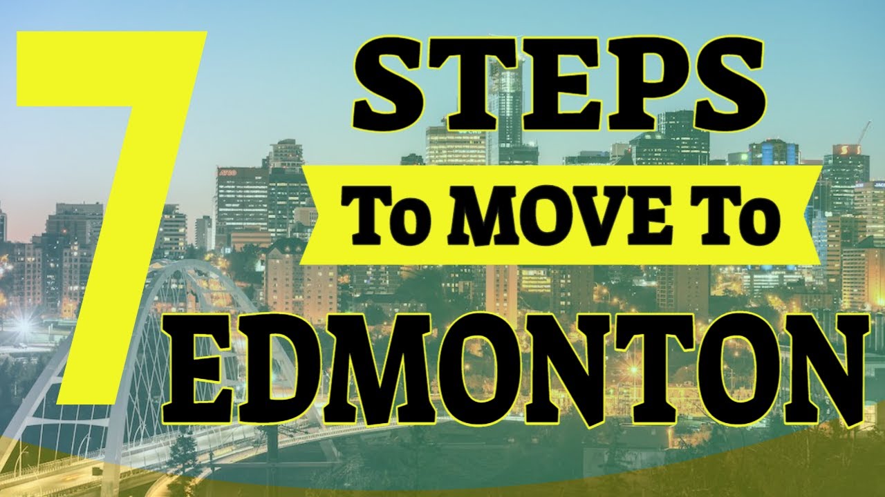 Moving To Edmonton? | 7 Steps To Move To Edmonton Alberta Canada *** - YouTube