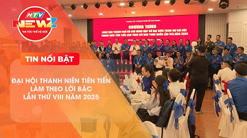 ĐẠI HỘI THANH NIÊN TIÊN TIẾN LÀM THEO LỜI BÁC LẦN THỨ VIII NĂM 2025