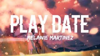 Melanie Martinez - Play Date (Lyrics)