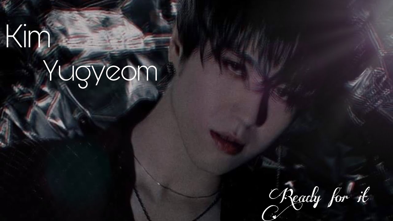 [GOT7] KIM YUGYEOM - READY FOR IT