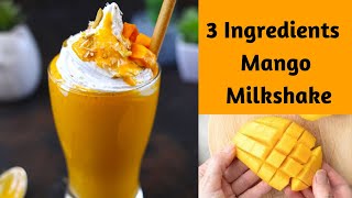 3 Ingredients Mango Milkshake Recipe | Mango Milkshake Recipe | Mango Shake without Ice cream