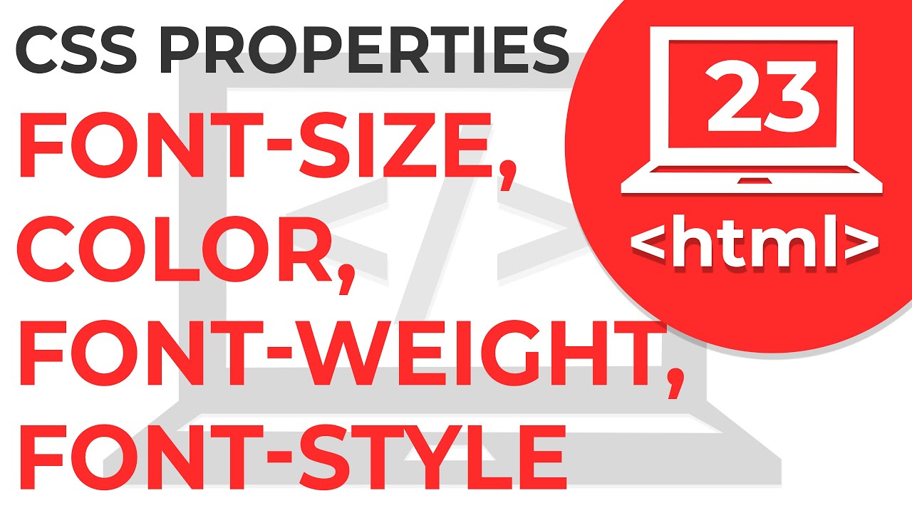 23 CSS Properties fontsize, color, fontweight, & fontstyle