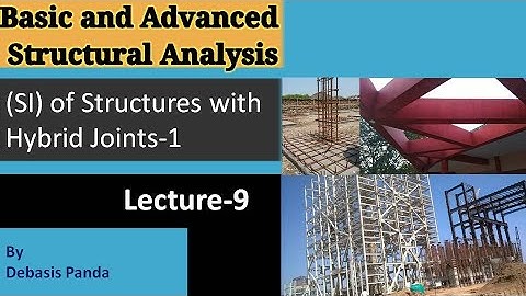 Lecture 9 on Static Indeterminacy of structures with Hybrid Joint  Internal Hinge,