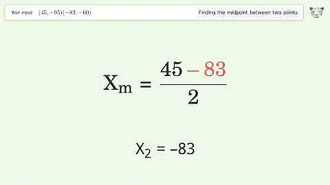 Find the midpoint between two points p1 (45,-95) and p2 (-83,-60): Step-by-Step Video Solution