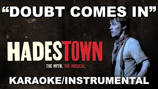 &quot;Doubt Comes In (Broadway Version)&quot; - Hadestown [Karaoke/Instrumental w/ Lyrics]