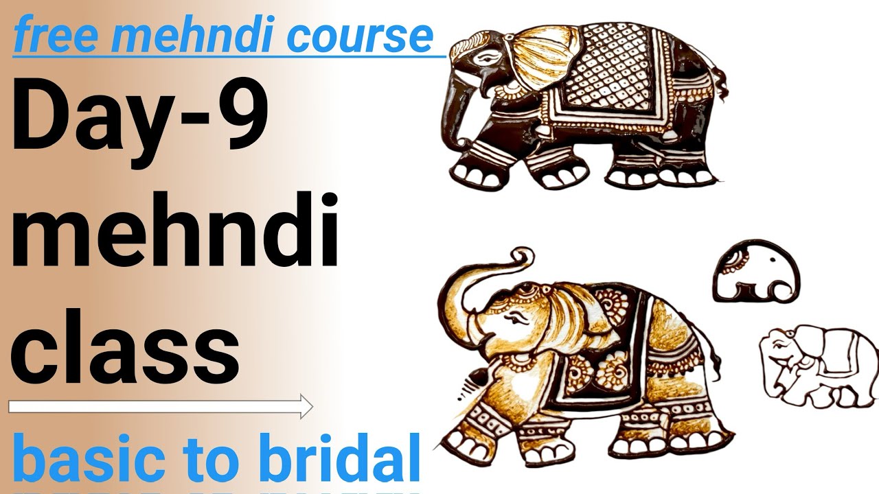 Day-9 mehandi class/free mehandi course/basic to bridal mehandi/ elephant kaise babaye/hathi banaye