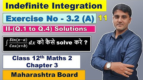 Indefinite Integration Class 12 Exercise 3.2 (A) Part 11 | Shadab Khan