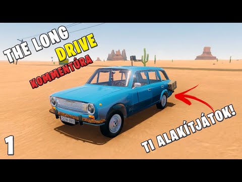 The Long Drive - Kommentelj és alakítsd az autót! | KommenTúra #1