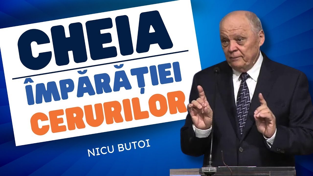 Nicu Butoi - Care este Cheia Împărăției Cerurilor?
