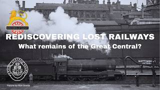 The sad remains of the Great Central, Englands mighty lost main line railway
