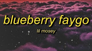 Lil Mosey - Blueberry Faygo (Lyrics) | one bad bih and she do what i say so