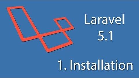 1  Laravel 5.1 Installation