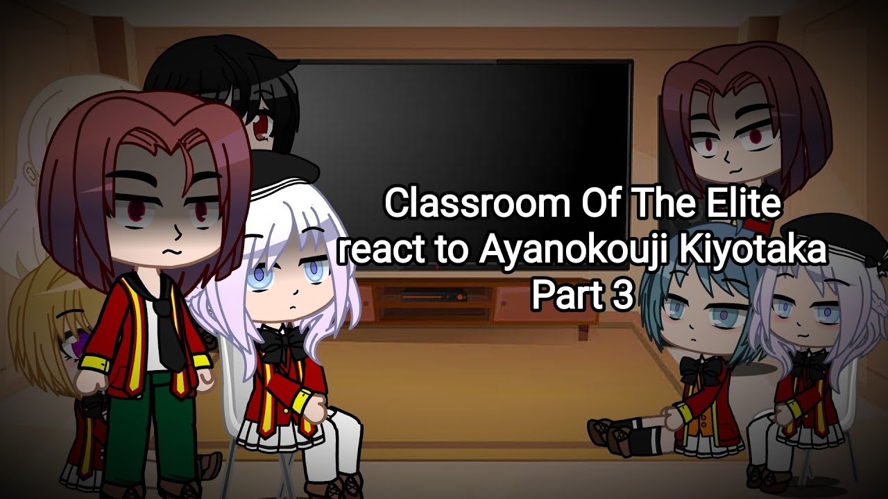 class D react to kiyotaka ayanokoji part-2