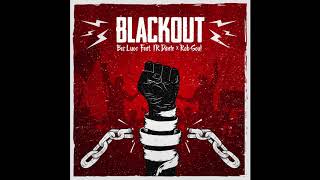 Bor Luos - Blackout (Feat. Ir Dante, Rob Soul)