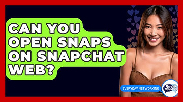 Can You Open Snaps On Snapchat Web? - Everyday-Networking