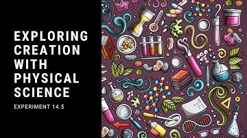 Exploring Creation with Physical Science: Experiment 14.5