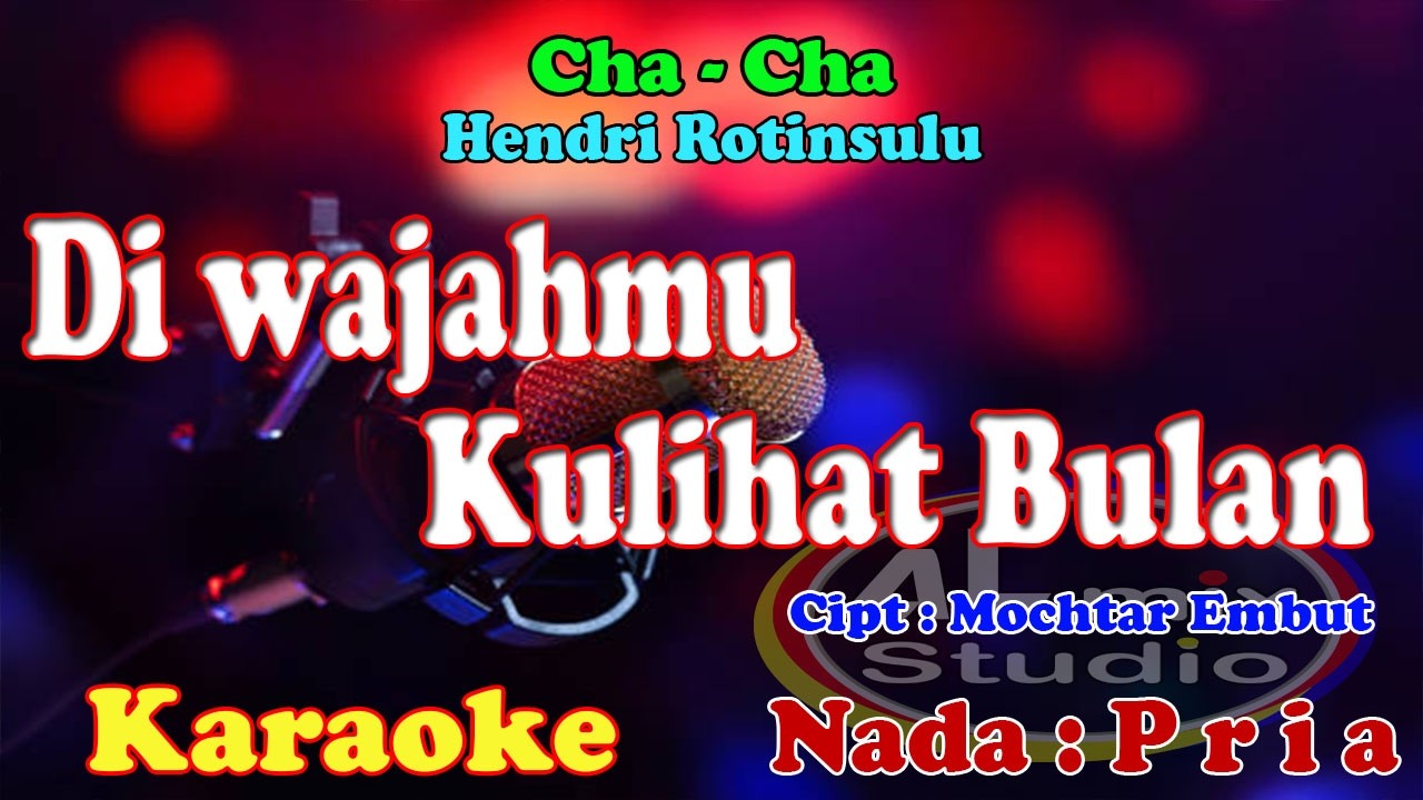 KARAOKE CHA CHA NADA PRIA - DI WAJAHMU KULIHAT BULAN - Hendri Rotinsulu