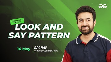 Problem of the Day: Look and Say Pattern| Must-Solve for Coders