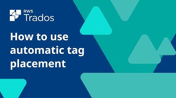 How to use automatic tag placement in Trados Studio