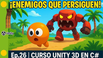 ✅ Ep 26  Curso Unity 3D en C# – Enemigos con Física Realista y Persecución Inteligente