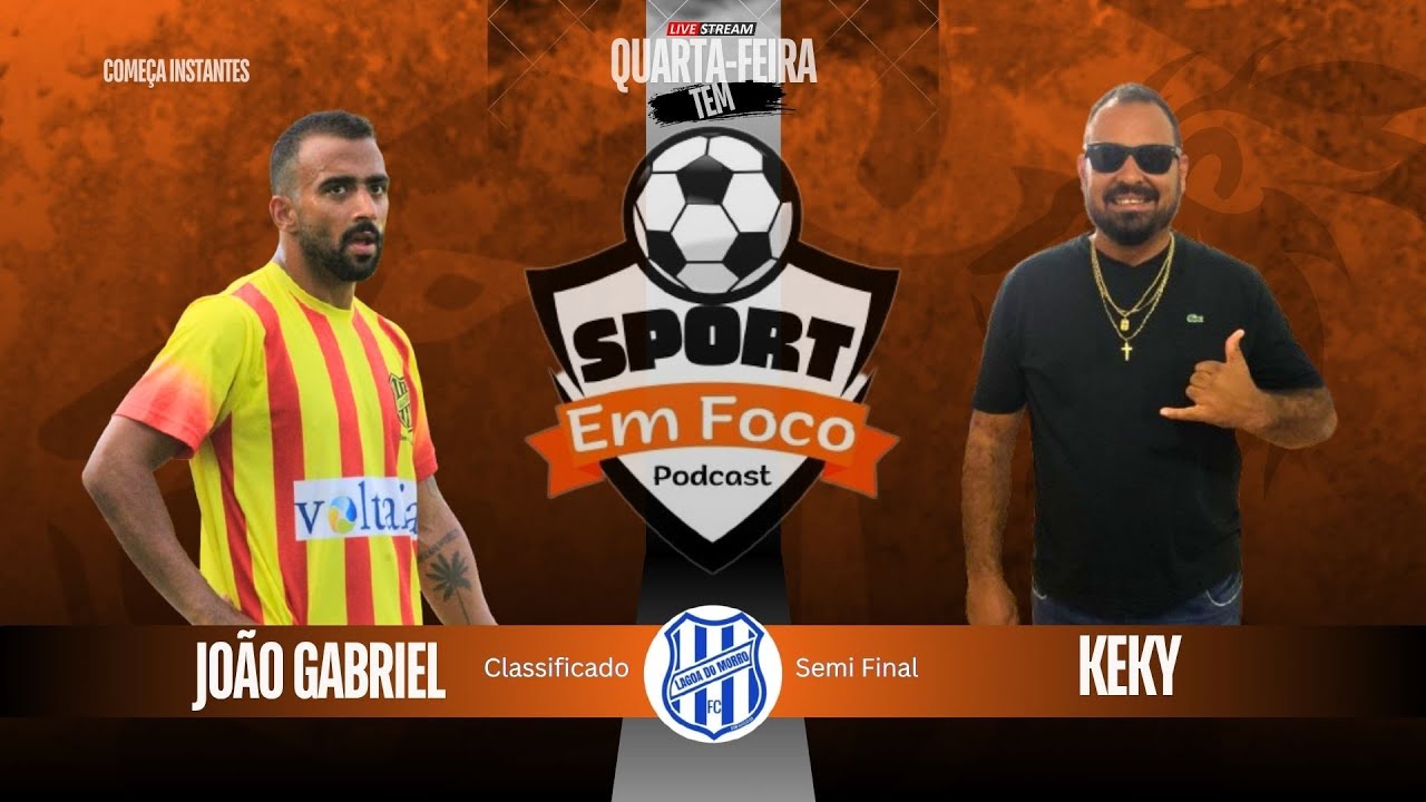 João Gabriel - Keky - Lagoa do Morro — ESPORTE EM FOCO PODCAST #42