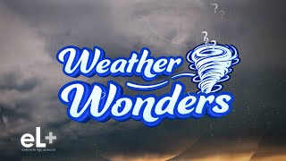 Weather Wonders - Ep 17