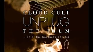 Watch Cloud Cult Unplug: The Film - Live at the Southern Theater Trailer