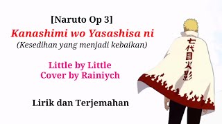 Kanashimi Wo Yasashisa Ni [Naruto Op 3] Cover by Rainych (Lirik Terjemahan Indonesia)