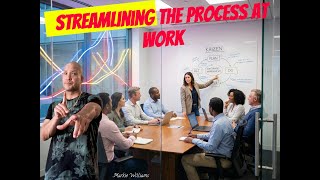 Streamlining The Process At Work
