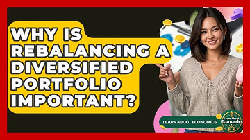 Why Is Rebalancing A Diversified Portfolio Important? - Learn About Economics
