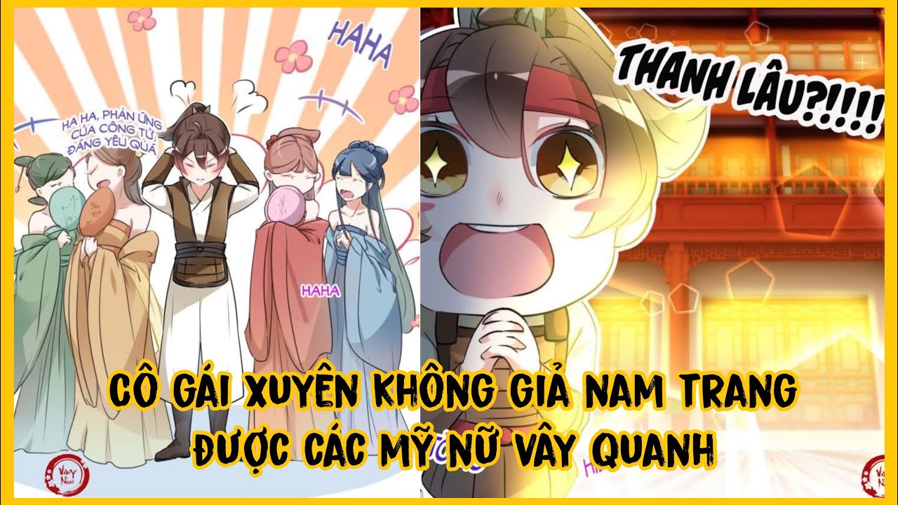 XUYÊN VỀ CỔ ĐẠI CÔ GÁI GIẢ NAM TRANG TỪ BÉ ĐI THANH LÂU ĐƯỢC CÁC MỸ NHÂN VÂY QUANH // REVIEW