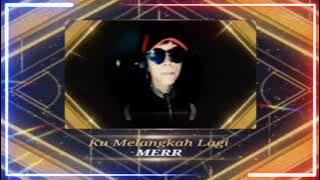 'KU MELANGKAH LAGI' Mel Shandy , #karaokesmule , #cover  by. MERR , #videomix  #melshandy