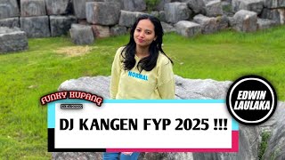 DJ KANGEN FYP 2025 !!! ( DHANY RISALDY X EL FUNKY KUPANG )
