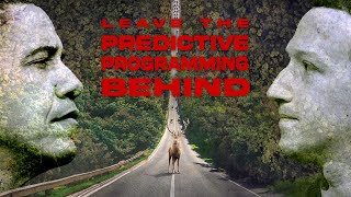 Leave the Predictive Programming Behind