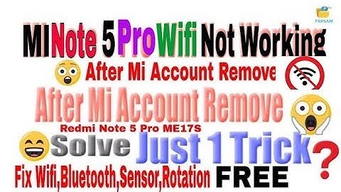 Xiaomi Redmi Note 5 Pro Wifi Not Working | After Mi Account Reset | Fix Done 100%