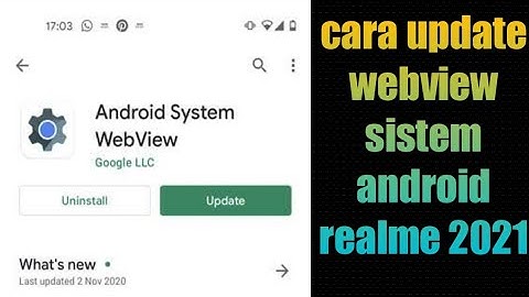 cara update webview sistem android realme 2021
