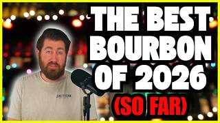 Best Bourbon Of 2026 (so far)