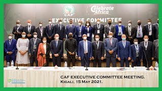 CAF EXECUTIVE COMMITTEE MEETING, Kigali, 15 May 2021