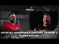 Gavin Bilton | Official Strongman Podcast Ep 3