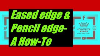Eased Edge & Pencil Edge-A How to