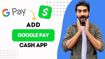 How to Add Google Pay to Cash App (Best Method)