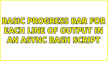 Unix & Linux: Basic progress bar for each line of output in an async bash script