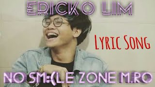 [Lyric Song] No Sm:(le Zone M. RO - Ericko Lim