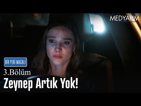 Zeynep artık yok! – Bir Peri Masalı 3. Bölüm