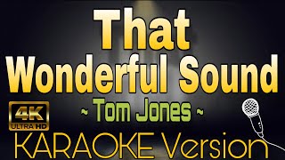 THAT WONDERFUL SOUND - Tom Jones (HD KARAOKE Version)