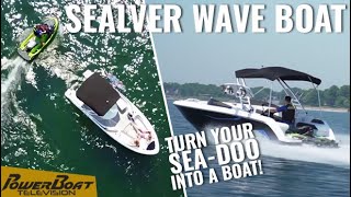 Sealver Wave Boat 656 will turn your PWC into a Boat! | PowerBoat TV Test Drive