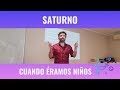 Saturno cuando eramos Niños - Astrología Psicológica - Pablo Flores