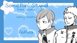 Somethin' Stupid | VoiceChat | AoFuta | Haikyuu Texts