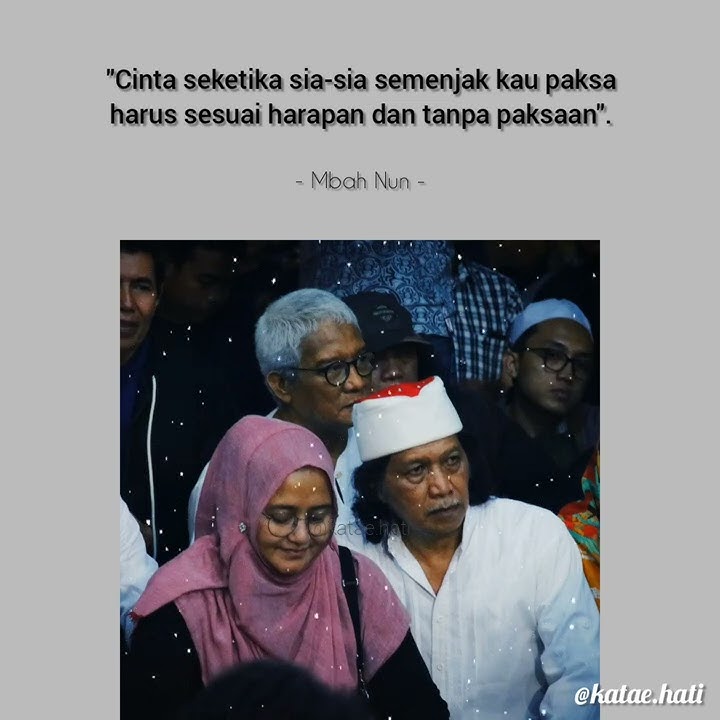 Mbah Nun - Cinta Bersabarlah | #katagurukita #caknun #kataehati #wildanjfirdaus | ig : @katae.hati