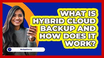 What Is Hybrid Cloud Backup And How Does It Work? - Be App Savvy